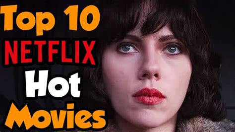 netflix film erotici|The 10 Sexiest Movies On Netflix Right Now